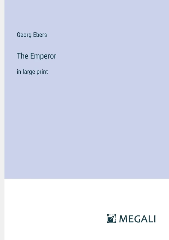The Emperor: in large print