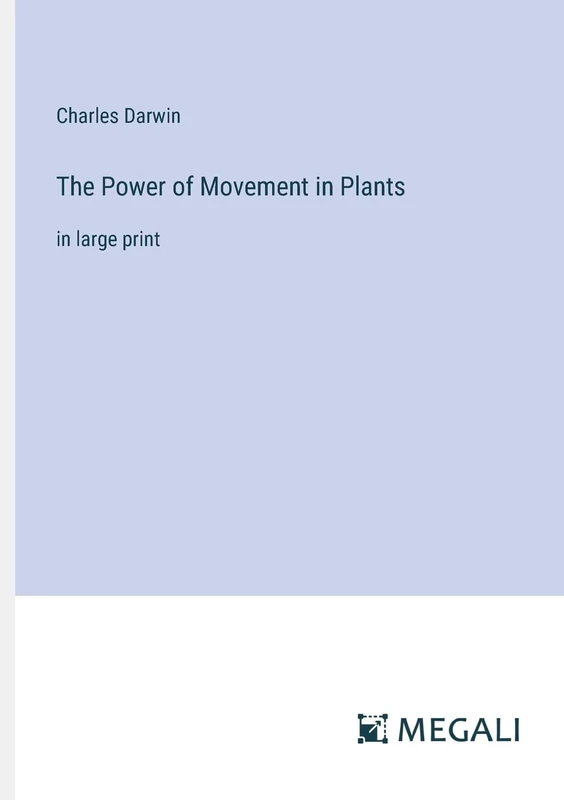 The Power of Movement in Plants: in large print