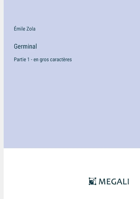 Germinal: Partie 1 - en gros caractères