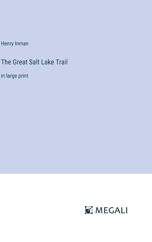 The Great Salt Lake Trail: in large print