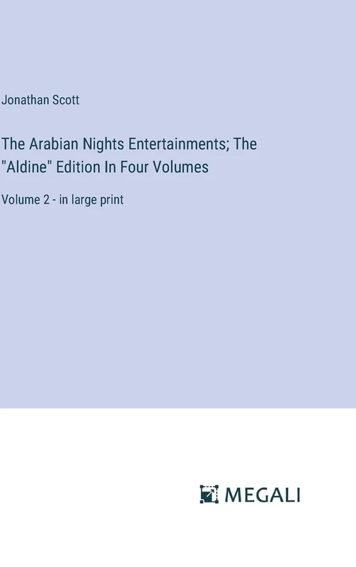 The Arabian Nights Entertainments; The "Aldine" Edition In Four Volumes: Volume 2 - in large print