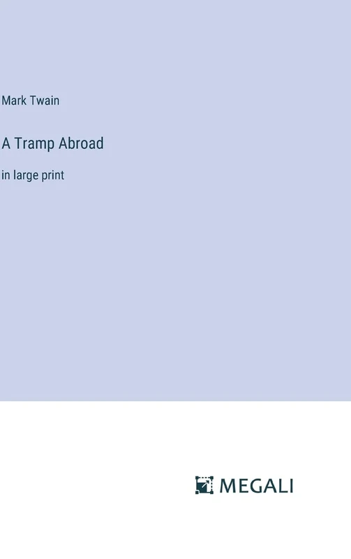 A Tramp Abroad: in large print