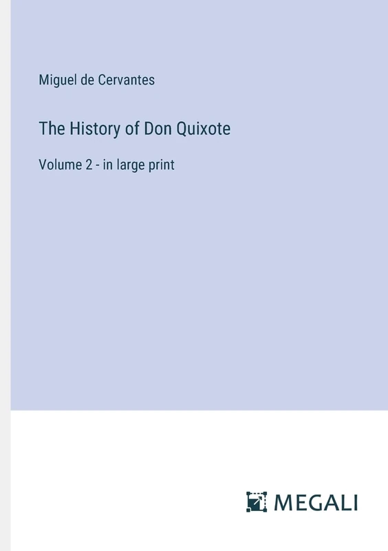 The History of Don Quixote: Volume 2 - in large print