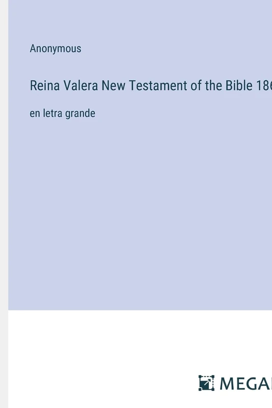 Reina Valera New Testament of the Bible 1862: en letra grande
