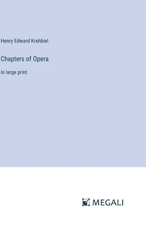 Chapters of Opera: in large print