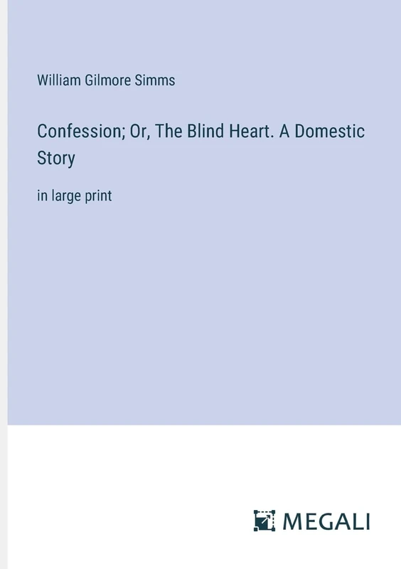 Confession; Or, The Blind Heart. A Domestic Story: in large print - Image 1