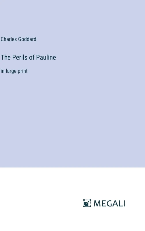 The Perils of Pauline: in large print