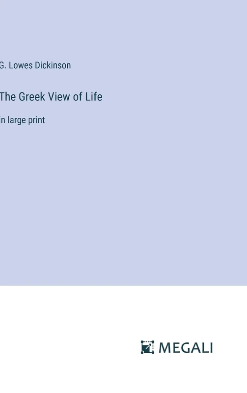 The Greek View of Life: in large print