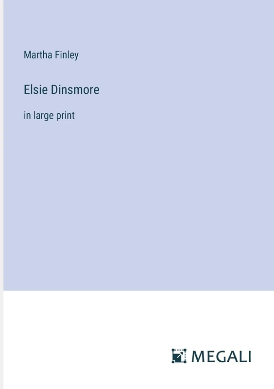 Elsie Dinsmore: in large print - Image 1