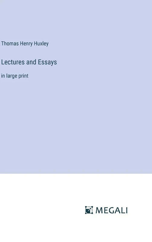 Lectures and Essays: in large print