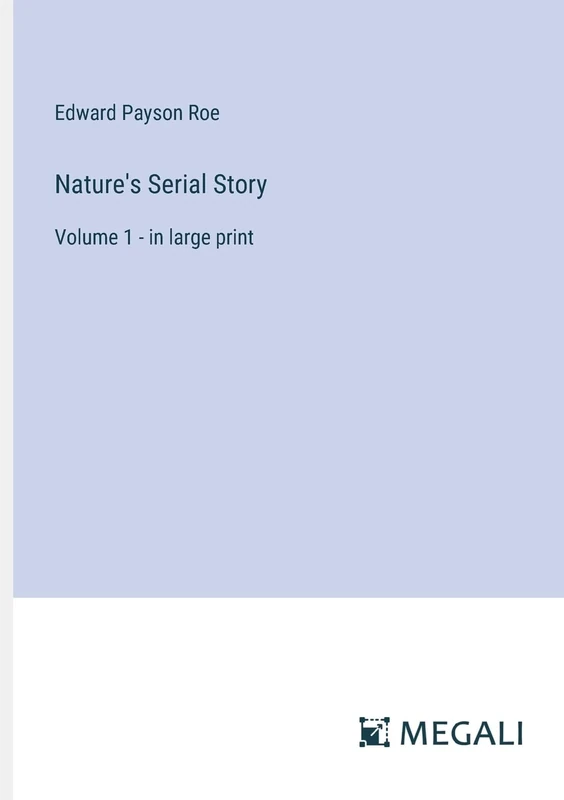 Nature's Serial Story: Volume 1 - in large print - Image 1