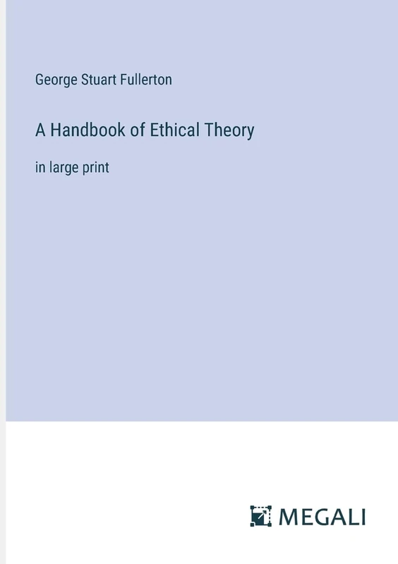 A Handbook of Ethical Theory: in large print - Image 1