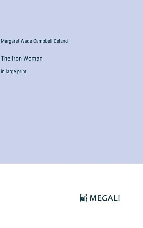 The Iron Woman: in large print