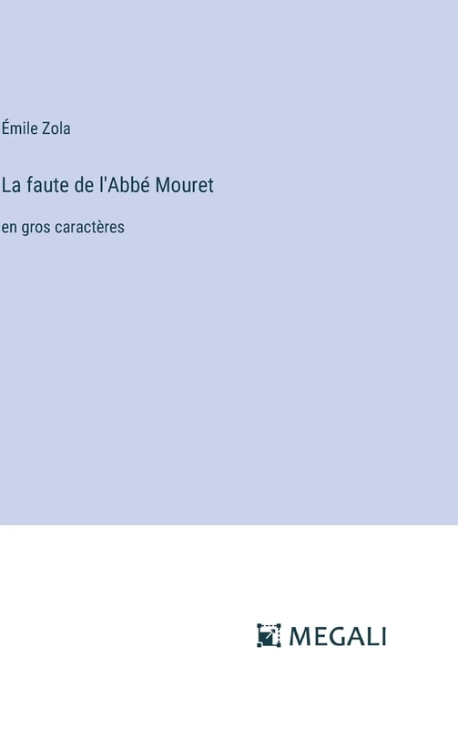 La faute de l'Abbé Mouret: en gros caractères