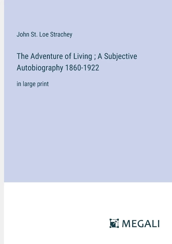 The Adventure of Living; A Subjective Autobiography 1860-1922: in large print - Image 1
