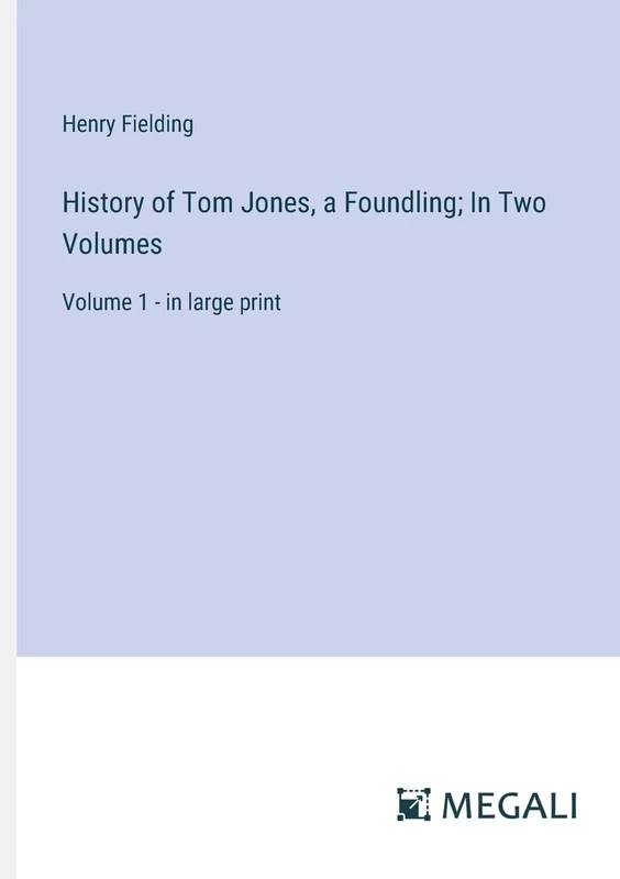 History of Tom Jones, a Foundling; In Two Volumes: Volume 1 - in large print - Image 1