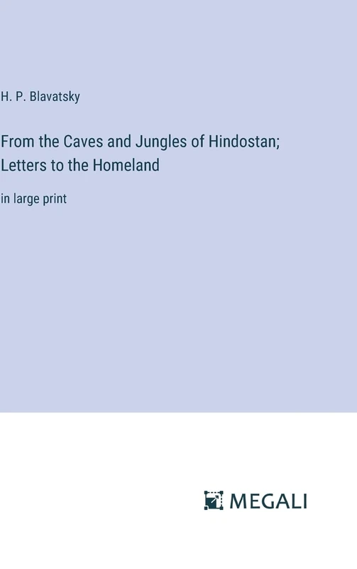 From the Caves and Jungles of Hindostan; Letters to the Homeland: in large print