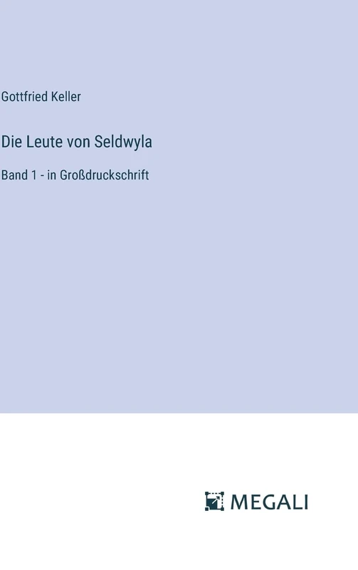 Die Leute von Seldwyla: Band 1 - in Großdruckschrift