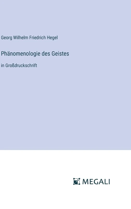 Phänomenologie des Geistes: in Großdruckschrift
