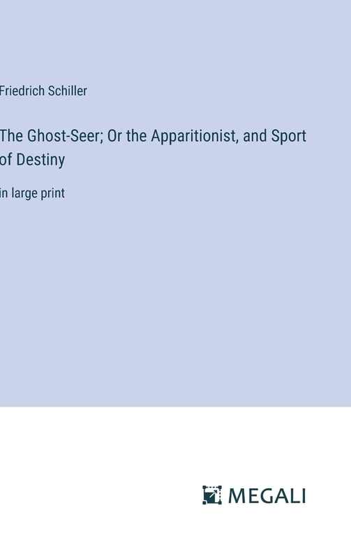 The Ghost-Seer; Or the Apparitionist, and Sport of Destiny: in large print - Image 1