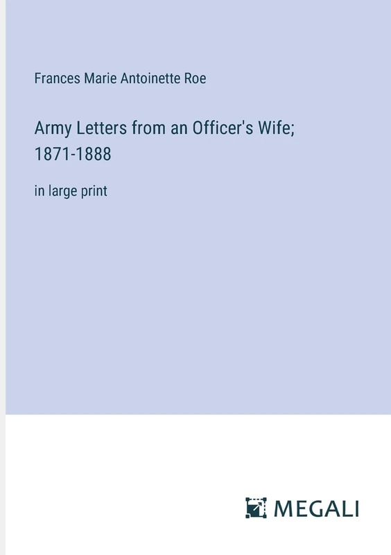 Army Letters from an Officer's Wife; 1871-1888: in large print - Image 1