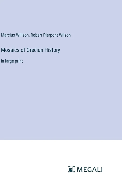 Mosaics of Grecian History: in large print