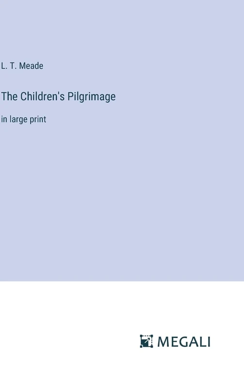 The Children's Pilgrimage: in large print