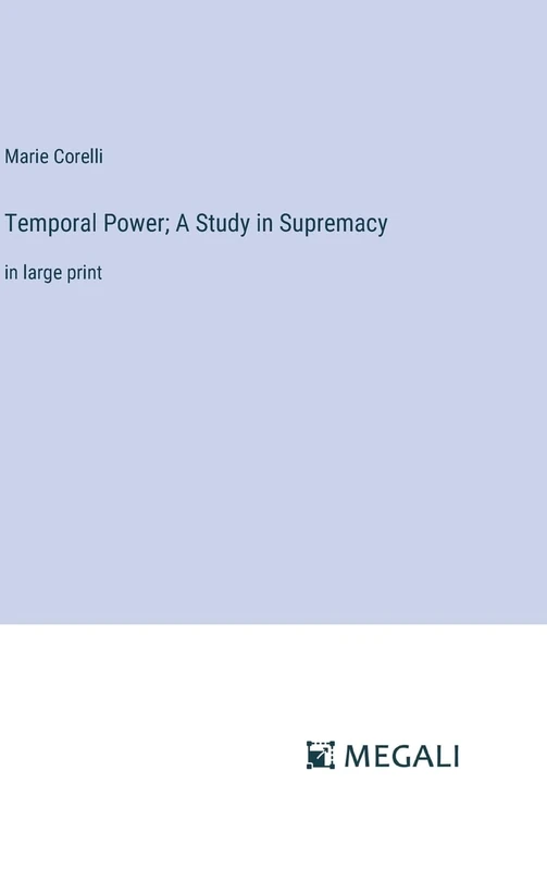 Temporal Power; A Study in Supremacy: in large print