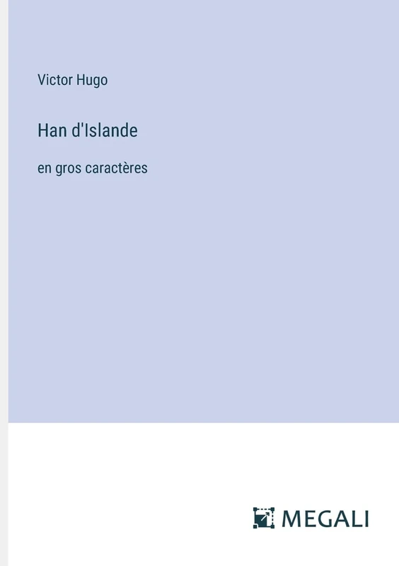 Han d'Islande: en gros caractères