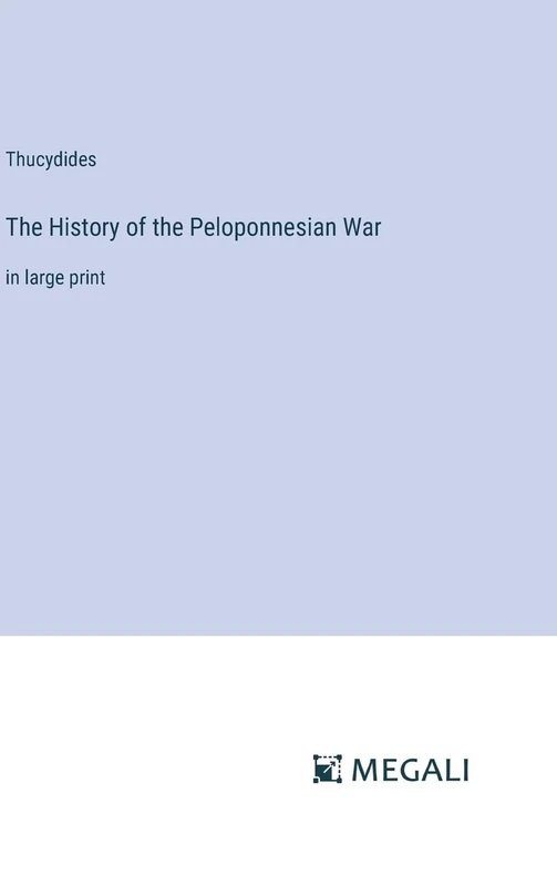 The History of the Peloponnesian War: in large print