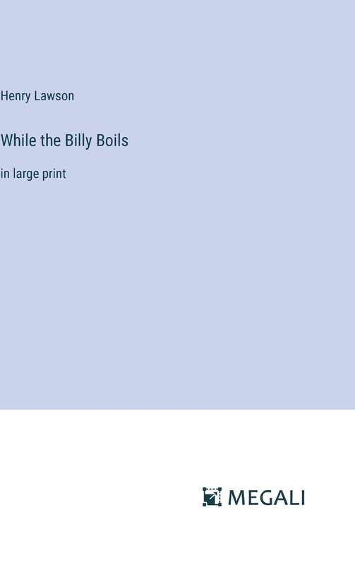 While the Billy Boils: in large print
