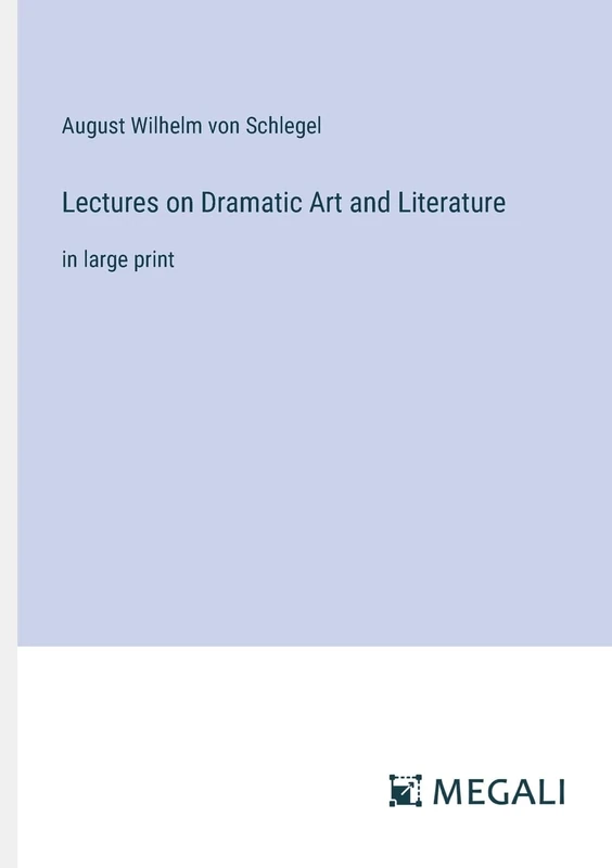 Lectures on Dramatic Art and Literature: in large print - Image 1