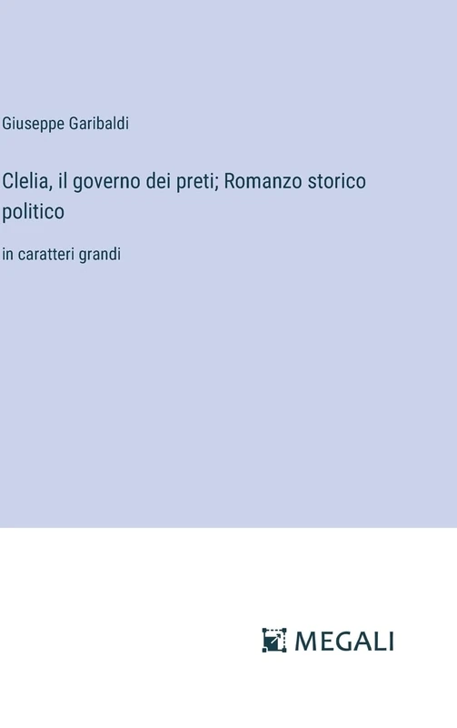 Clelia, il governo dei preti; Romanzo storico politico: in caratteri grandi - Image 1