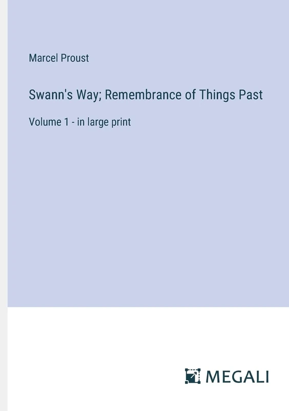 Swann's Way; Remembrance of Things Past: Volume 1 - in large print - Image 1