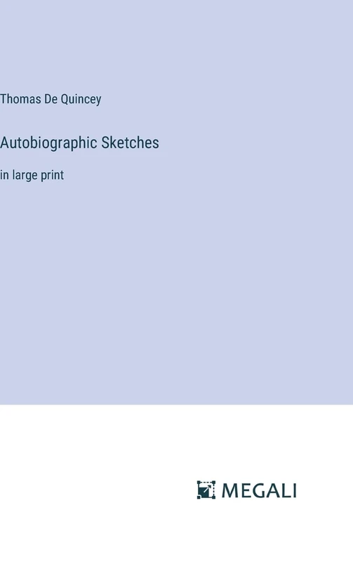 Autobiographic Sketches: in large print