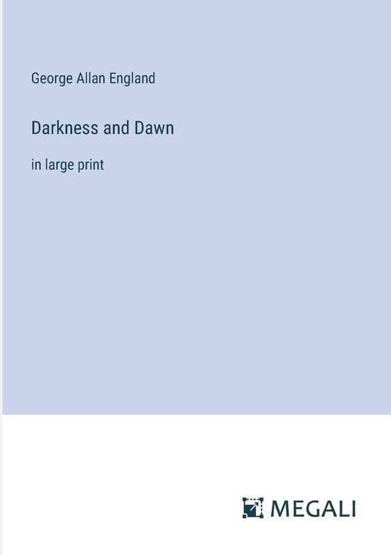 Darkness and Dawn: in large print