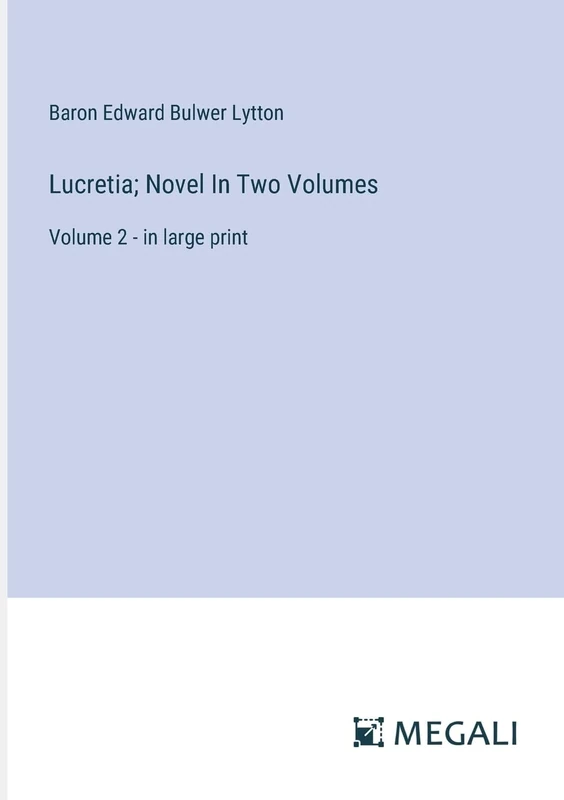Lucretia; Novel In Two Volumes: Volume 2 - in large print - Image 1
