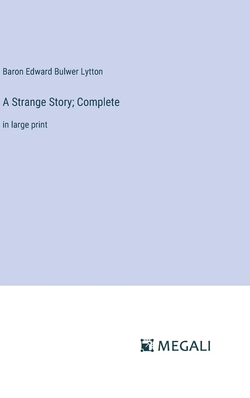 A Strange Story; Complete: in large print