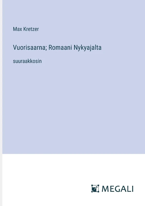 Vuorisaarna; Romaani Nykyajalta: suuraakkosin