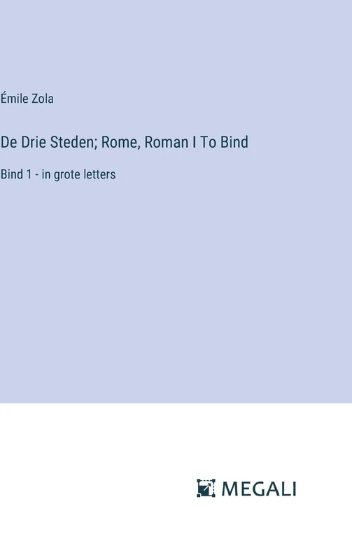 De Drie Steden; Rome, Roman I To Bind: Bind 1 - in grote letters