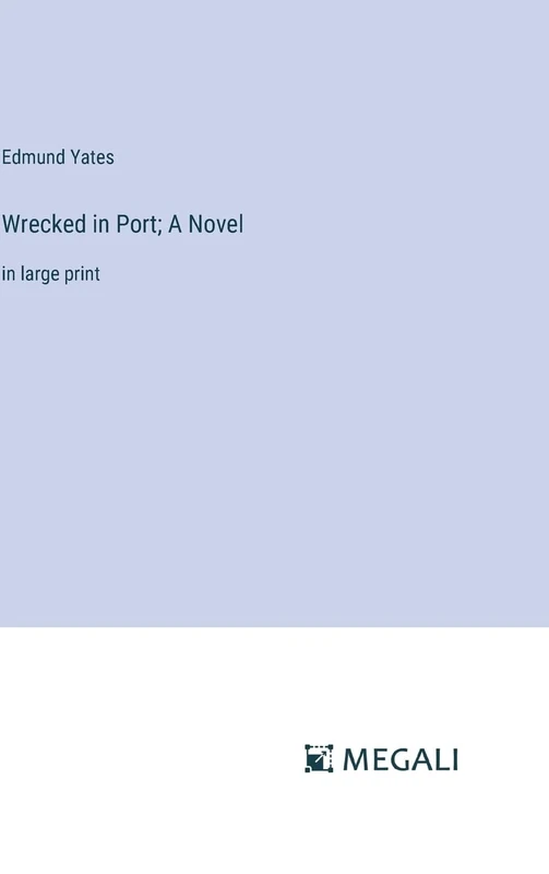 Wrecked in Port; A Novel: in large print