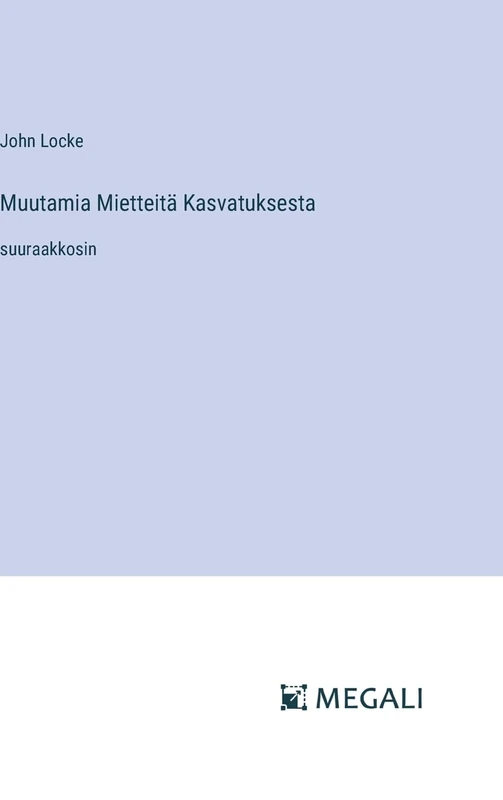 Muutamia Mietteitä Kasvatuksesta: suuraakkosin