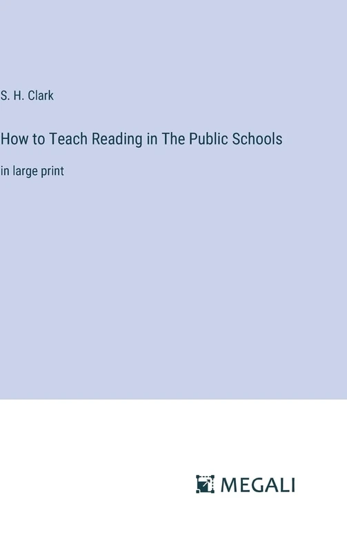 How to Teach Reading in The Public Schools: in large print