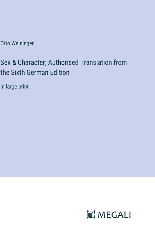 Sex & Character; Authorised Translation from the Sixth German Edition: in large print - Image 1