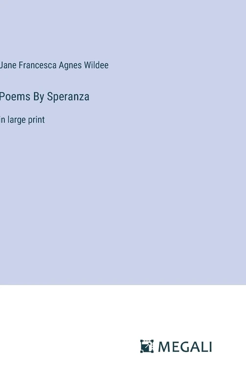 Poems By Speranza: in large print