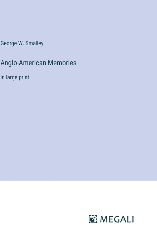 Anglo-American Memories: in large print
