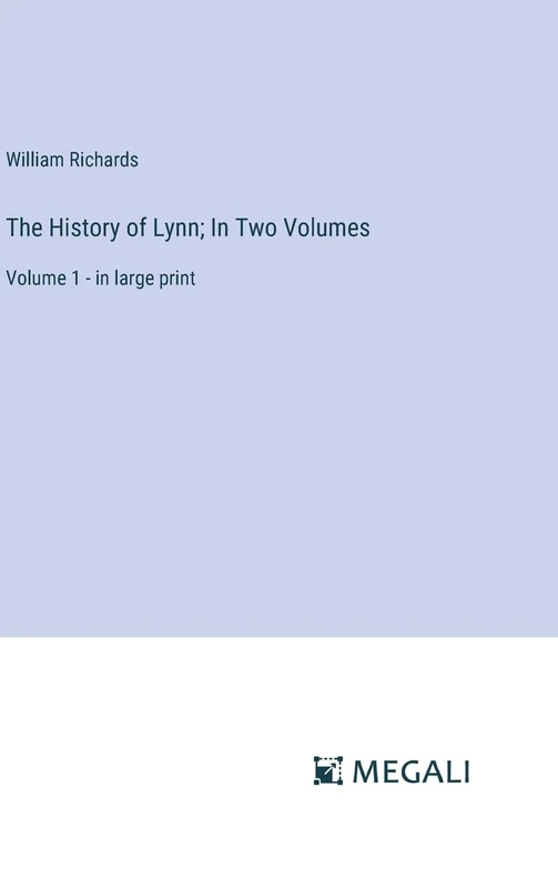The History of Lynn; In Two Volumes: Volume 1 - in large print - Image 1