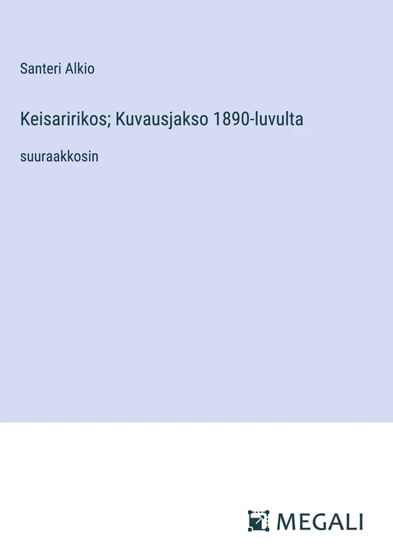 Keisaririkos; Kuvausjakso 1890-luvulta: suuraakkosin