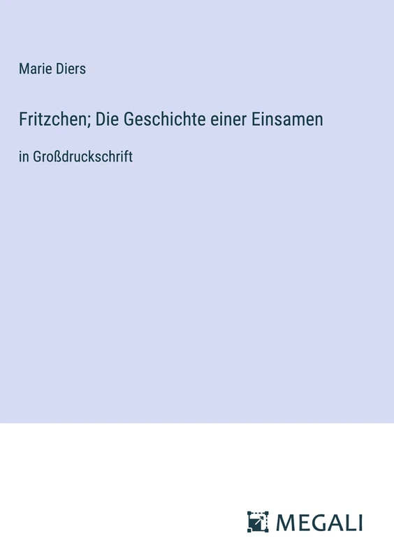 Fritzchen; Die Geschichte einer Einsamen: in Großdruckschrift