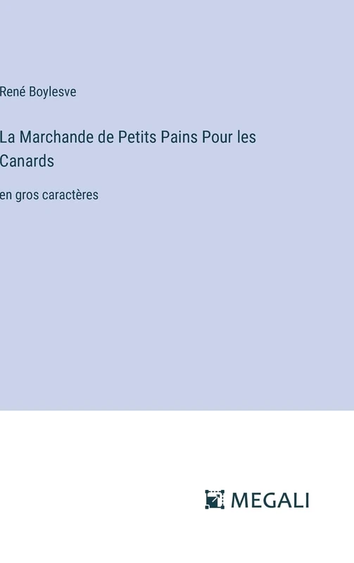 La Marchande de Petits Pains Pour les Canards: en gros caractères
